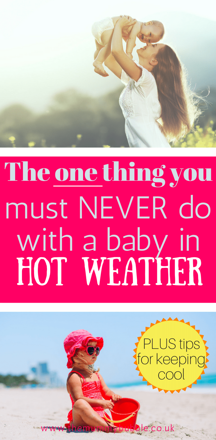 Quoi ne pas faire avec un bébé par temps chaud - plus de nombreux conseils pour garder les enfants au frais en été